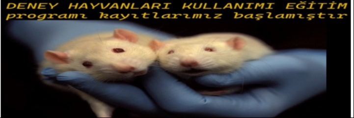 Deney Hayvanları Kullanımı Eğitim Programı Kayıtlarımız Başladı